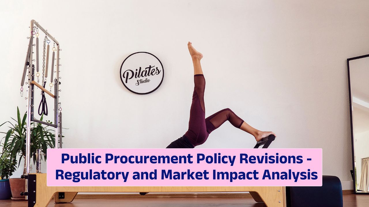 Public procurement policies undergo policy revisions and regulatory modernization
